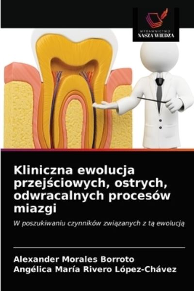 Cover for Alexander Morales Borroto · Kliniczna ewolucja przej?ciowych, ostrych, odwracalnych procesow miazgi (Paperback Book) (2021)