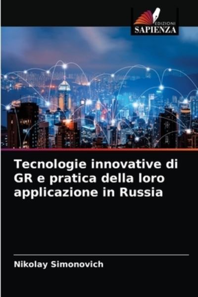 Cover for Nikolay Simonovich · Tecnologie innovative di GR e pratica della loro applicazione in Russia (Paperback Book) (2021)