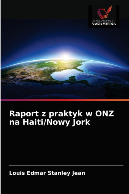 Cover for Louis Edmar Stanley Jean · Raport z praktyk w ONZ na Haiti / Nowy Jork (Paperback Book) (2021)