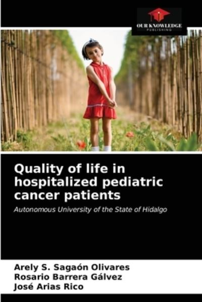 Cover for Arely S Sagaon Olivares · Quality of life in hospitalized pediatric cancer patients (Paperback Book) (2021)