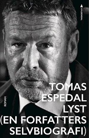 Cover for Tomas Espedal · Lyst (en forfatters selvbiografi) (Sewn Spine Book) (2022)