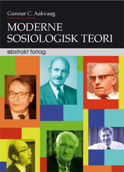 Cover for Aakvaag Gunnar C. · Moderne sosiologisk teori (Book) [1. Painos] (2008)