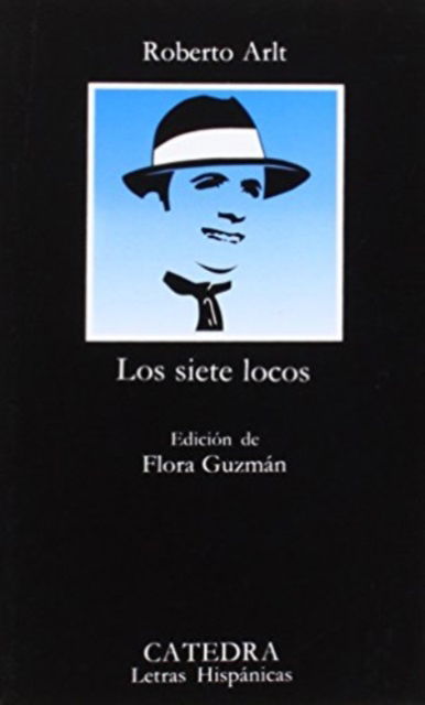 Cover for Roberto Arlt · Los Siete Locos - Letras Hispanicas (Paperback Book) (1999)