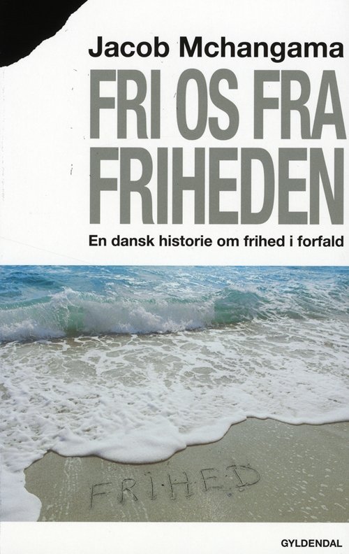 Cover for Jacob Mchangama · Fri os fra friheden (Sewn Spine Book) [1e uitgave] (2012)