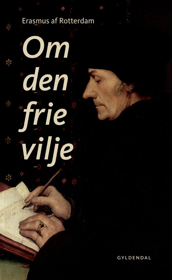 Cover for Erasmus af Rotterdam · Om den frie vilje (Indbundet Bog) [1. udgave] (2017)