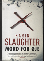 Cover for Karin Slaughter · Mord for øje (Hæftet bog) [1. udgave] [Indbundet] (2013)
