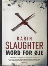 Cover for Karin Slaughter · Mord for øje (Sewn Spine Book) [1st edition] [Indbundet] (2013)