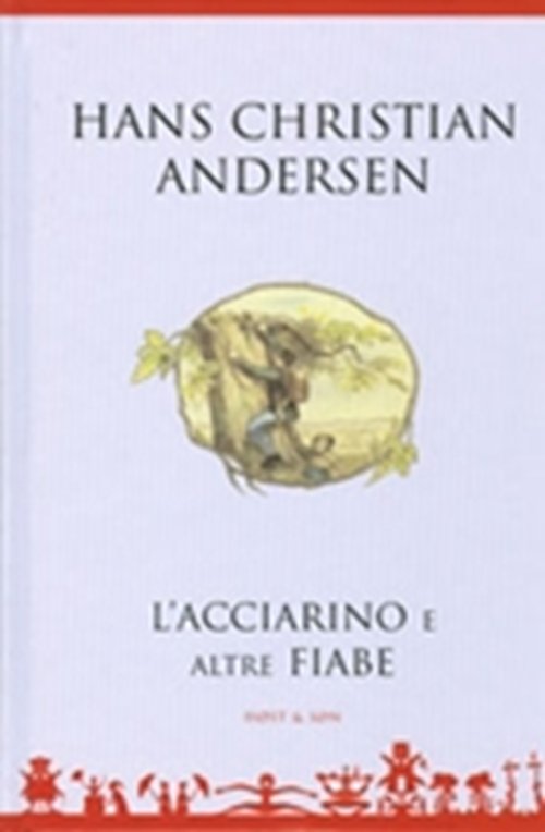 Cover for H.C. Andersen · H.C. Andersen: L'acciarino e altre fiabe - Italiensk / Italian (Gebundesens Buch) [1. Ausgabe] [Indbundet] (2003)