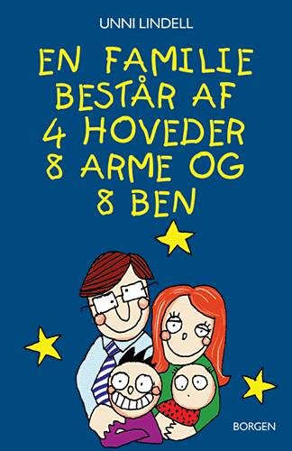 Cover for Unni Lindell · En familie består af 4 hoveder, 8 arme og 8 ben (Book) [1st edition] (2002)