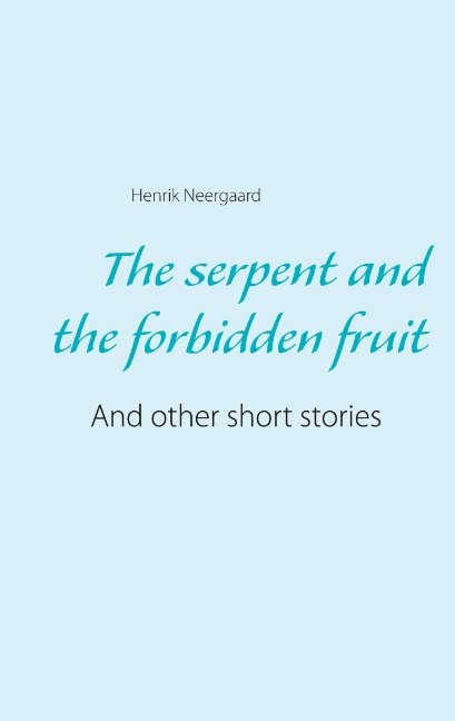 Cover for Henrik Neergaard · The serpent and the forbidden fruit (Paperback Book) [1. Painos] (2020)