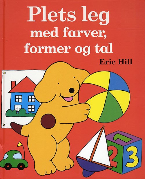 Cover for Eric Hill · Plets leg med farver, former og tal (Pappbok) [1:a utgåva] (2007)