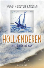 Cover for Hugo Hørlych Karlsen · Hollænderen (Hæftet bog) [1. udgave] (2008)