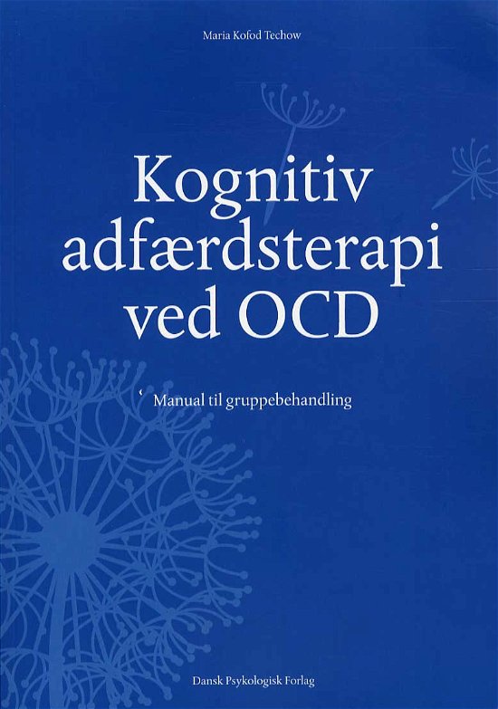 Cover for Maria Techow · Kognitiv adfærdsterapi ved OCD (Sewn Spine Book) [1st edition] (2013)