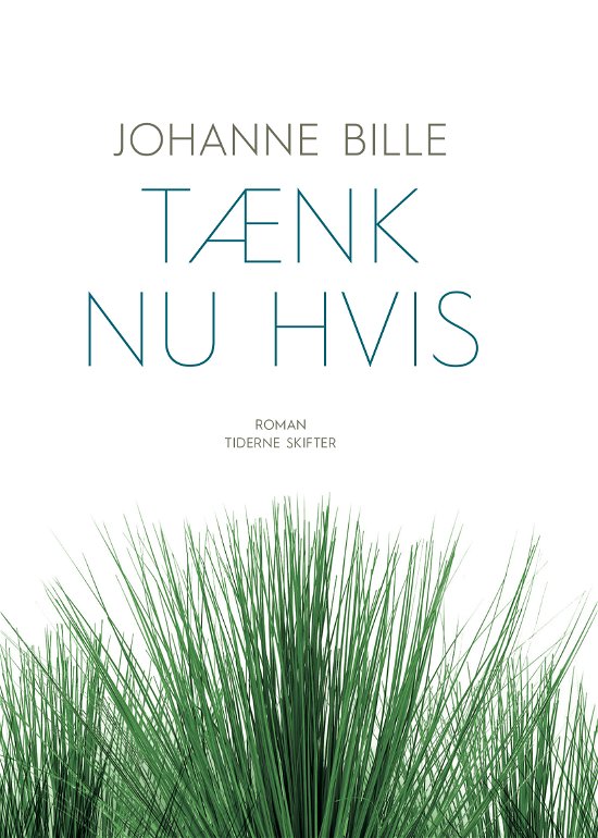 Cover for Johanne Bille · Tænk nu hvis (Sewn Spine Book) [1.º edición] (2015)