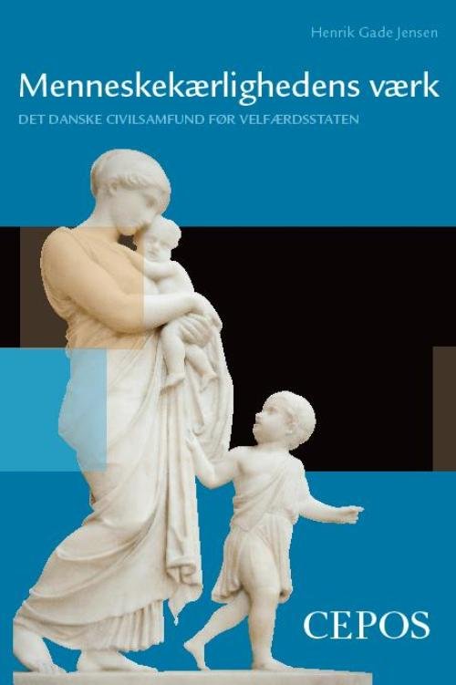 Cover for Henrik Gade Jensen · Menneskekærlighedens værk (Book) [1e uitgave] (2012)