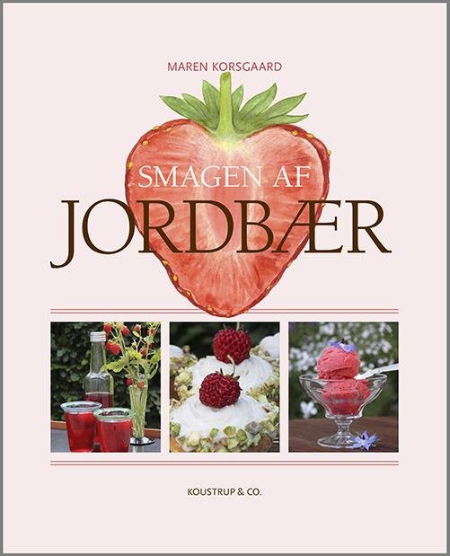 Cover for Maren Korsgaard · Smagen af JORDBÆR (Bound Book) [1st edition] (2016)