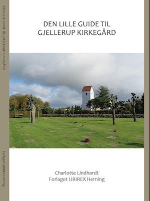 Cover for Charlotte Lindhardt · Den lille guide til Gjellerup kirkegård (Paperback Book) [1e uitgave] (2017)
