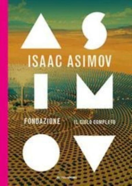 Cover for Isaac Asimov · Fondazione. Il Ciclo Completo (Buch) (2020)