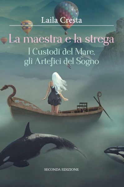Cover for Laila Cresta · La maestra e la strega - I Custodi del Mare, gli Artefici del Sogno (Paperback Book) (2018)