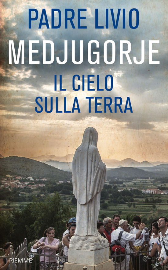 Cover for Livio Fanzaga · Medjugorje. Il Cielo Sulla Terra (Book)