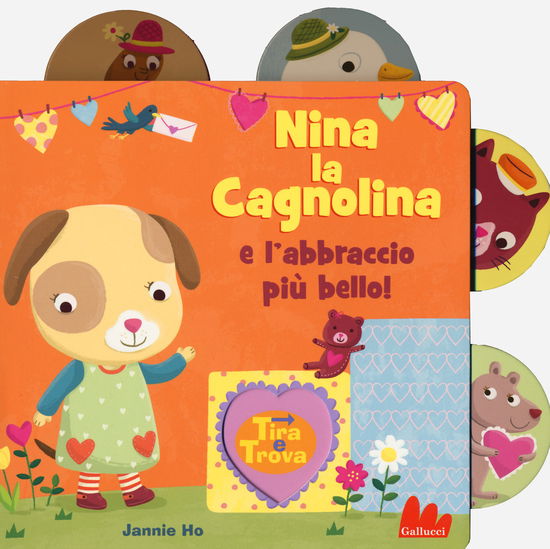 Cover for Jannie Ho · Nina La Cagnolina E L'abbraccio Piu Bello! Tira E Trova. Ediz. A Colori (Bok)