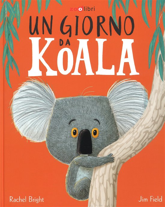 Cover for Rachel Bright · Un Giorno Da Koala. Ediz. A Colori (Buch)