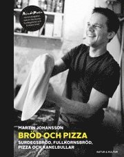 Cover for Martin Johansson · Bröd och pizza : surdegsbröd, fullkornsbröd, pizza och kanelbullar (Bound Book) (2012)