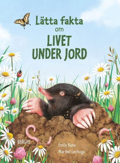 Lätta fakta om livet under jorden - Emily Bone - Boeken - Berghs - 9789150225198 - 6 maart 2024