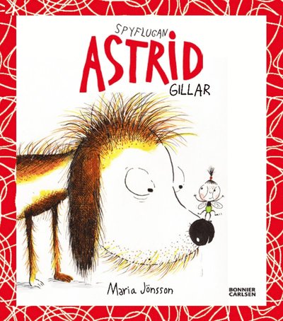 Cover for Maria Jönsson · Spyflugan Astrid gillar (Hardcover Book) (2013)