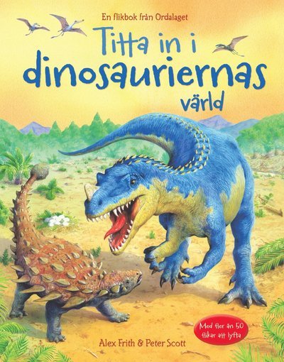Cover for Alex Frith · Titta in i dinosauriernas värld (Kartonbuch) (2018)