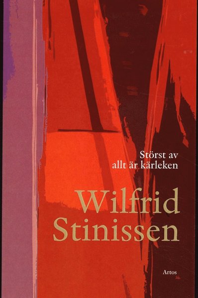 Cover for Wilfrid Stinissen · Störst av allt är kärleken (Bok) (2012)