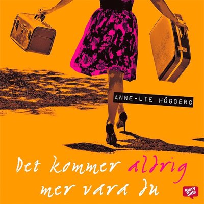 Cover for Anne-Lie Högberg · Det kommer aldrig mer vara du (Audiobook (MP3)) (2016)