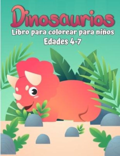 Libro para colorear dinosaurios para nios - Matt Carter - Books - Three Little Press - 9789189571198 - January 18, 2022