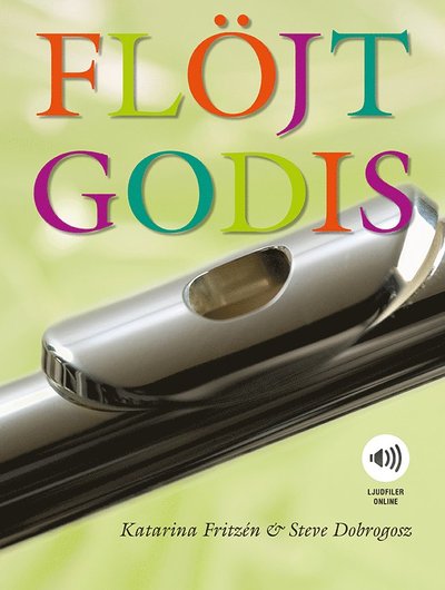 Cover for Katarina Fritzén Steve Dobrogosz · Flöjtgodis ljudfiler online (Paperback Bog) (2025)