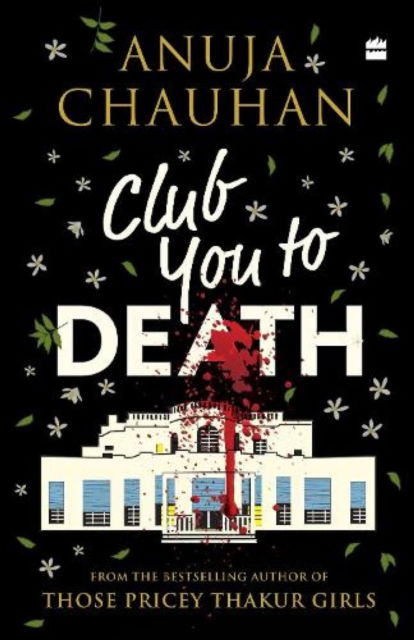 Cover for Anuja Chauhan · Club You To Death (Paperback Book) (2021)