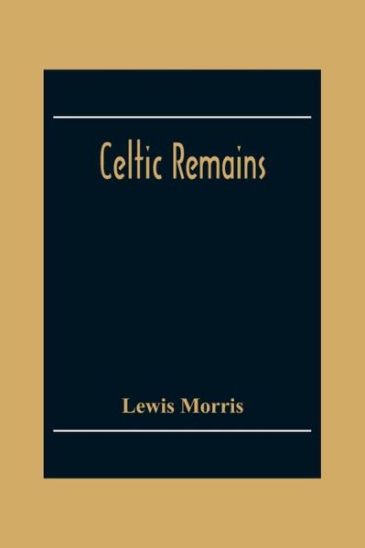 Cover for Lewis Morris · Celtic Remains (Paperback Book) (2020)