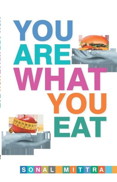 Cover for Sonal Mittra · You Are What You Eat (Paperback Book) (2018)