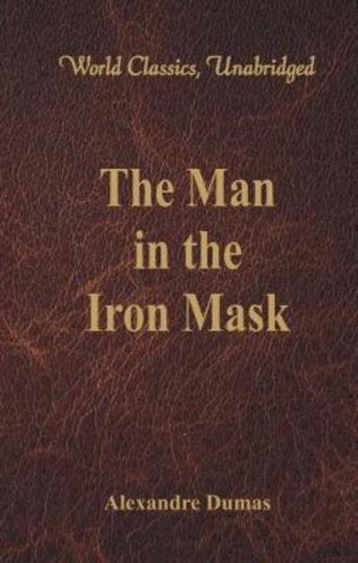 Cover for Alexandre Dumas · The Man in the Iron Mask (World Classics, Unabridged) (Paperback Book) (2017)