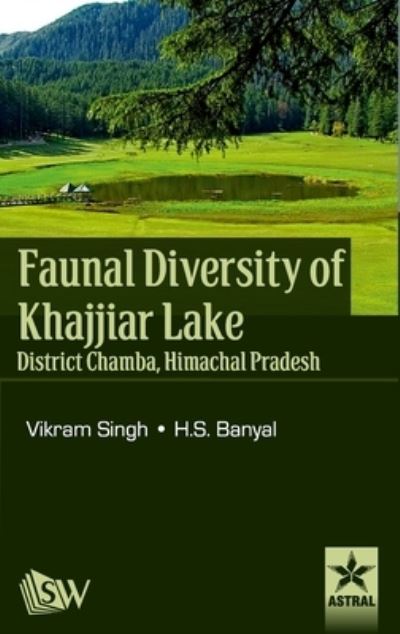 Cover for Vikramn Singh · Faunal Diversity of Khajjiar Lake District Chamba, Himachal Pradesh (Hardcover Book) (2015)