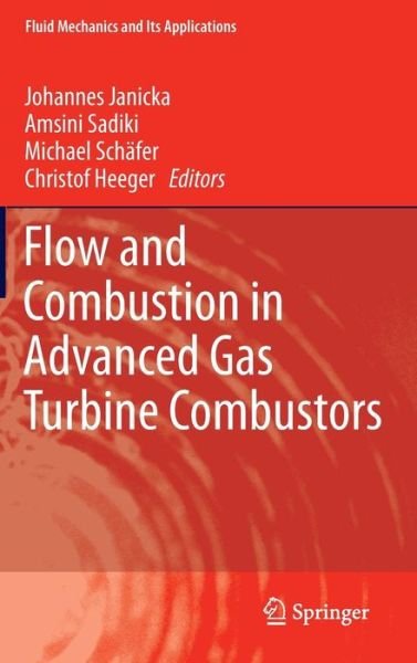 Cover for Amsini Sadiki · Flow and Combustion in Advanced Gas Turbine Combustors - Fluid Mechanics and Its Applications (Innbunden bok) [2013 edition] (2012)