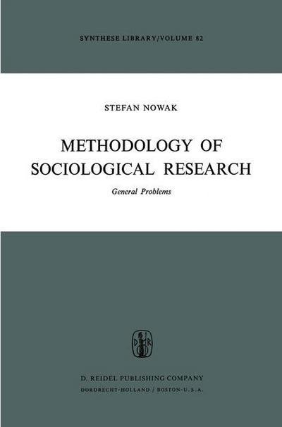 S. Nowak · Methodology of Sociological Research: General Problems - Synthese Library (Paperback Book) [Softcover reprint of the original 1st ed. 1977 edition] (2011)