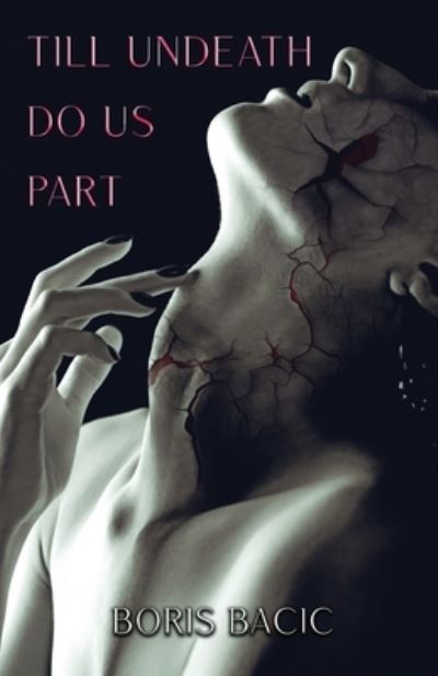 Cover for Boris Bacic · Till Undeath Do Us Part (Pocketbok) (2022)