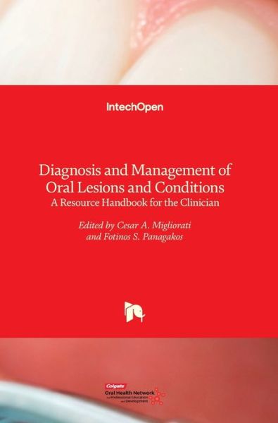 Diagnosis and Management of Oral Lesions and Conditions: A Resource Handbook for the Clinician - Cesare Migliorati - Books - In Tech - 9789535112198 - February 19, 2014