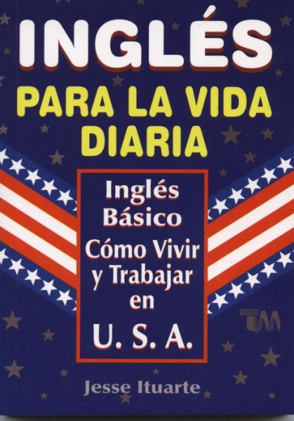 Cover for Jesse Ituarte · Ingles Para La Vida Diaria (Paperback Book) [Spanish, 2 edition] (2001)