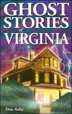 Cover for Asfar, Dan, BA · Ghost Stories of Virginia (Paperback Book) (2006)