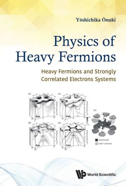 Cover for Onuki, Yoshichika (Univ Of The Ryukyus, Japan) · Physics Of Heavy Fermions: Heavy Fermions And Strongly Correlated Electrons Systems (Gebundenes Buch) (2018)