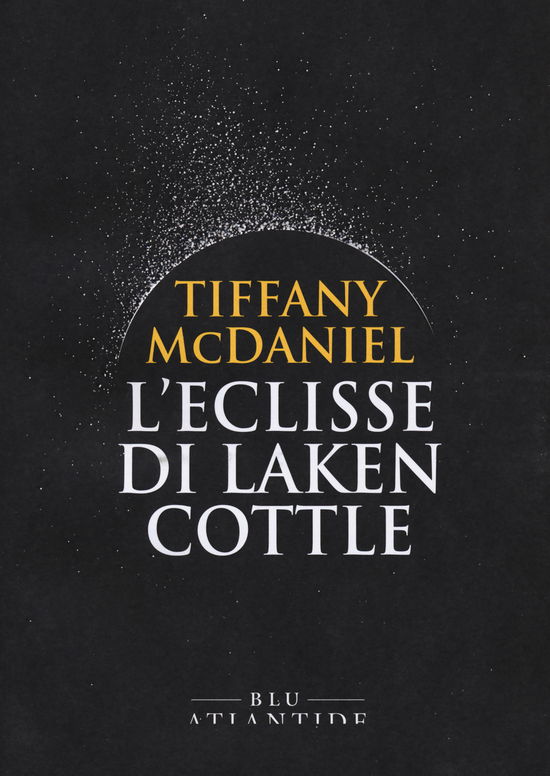 Cover for Tiffany McDaniel · L' Eclisse Di Laken Cottle (Book)