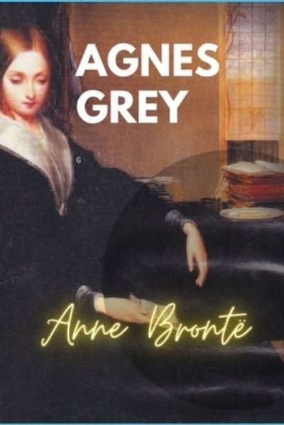 Cover for Anne Bronte · Agnes Grey (Illustrated) (Paperback Book) (2021)