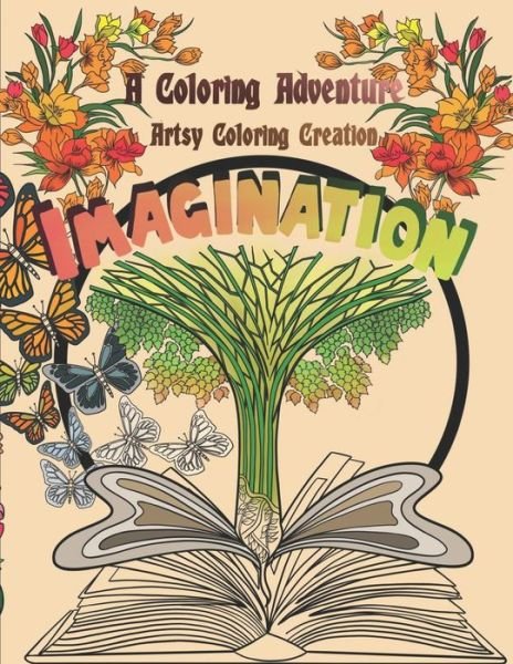 Cover for Artsy Coloring Creation · A Coloring Adventure: IMAGINATION: A Coloring Book For Creative Fun Activity (Vol 3) (Paperback Bog) (2021)