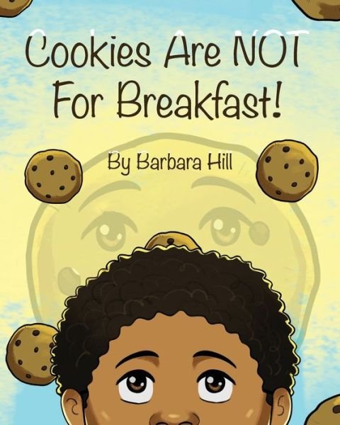Cover for Barbara Hill · Cookies Are NOT For Breakfast! (Paperback Book) (2020)